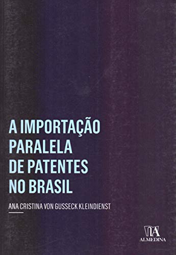 Libro A Importaço Paralela De Patentes No Brasil De Gusseck
