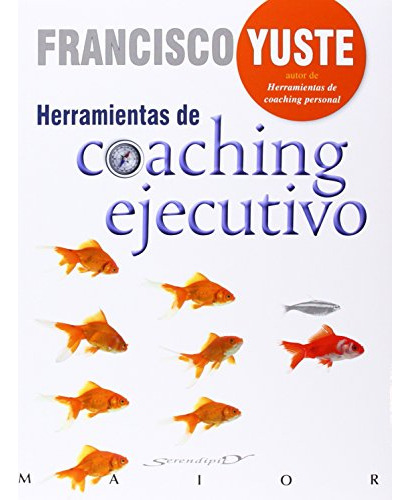 Libro Herramientas De Coaching Ejecutivo De Francisco Yuste