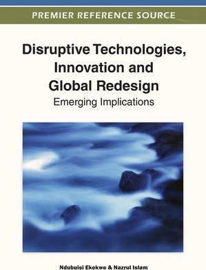 Disruptive Technologies, Innovation And Global Redesign -...
