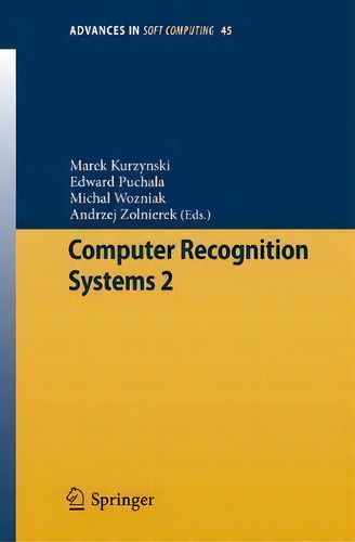 Computer Recognition Systems 2, De Marek Kurzynski. Editorial Springer-verlag Berlin And Heidelberg Gmbh & Co. Kg, Tapa Blanda En Inglés