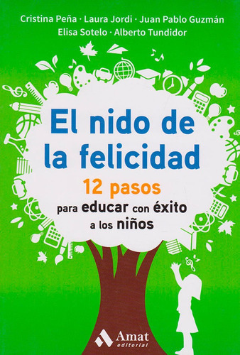 El Nido De La Felicidad 12 Paso Para Educar Con Éxito A Los Niños, De Vários Autores. Editorial Ediciones Gaviota, Tapa Blanda, Edición 2017 En Español