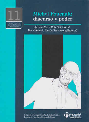 Michel Foucault: discurso y poder, de Adriana Maria Ruiz Gutierrez, David Antonio Rincon Santa. Editorial U. Pontificia Bolivariana, tapa blanda, edición 2017 en español