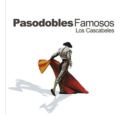 Pasodobles Famosos - Los Cascabeles (cd)