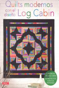 Quilts Modernos Con El Diseño Log Cabin (libro Original)