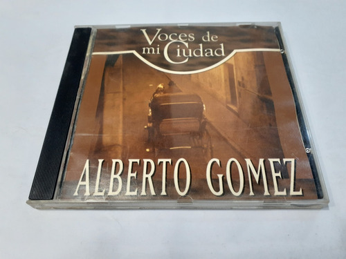 Voces De Mi Ciudad, Alberto Gómez - Cd 1996 Usa Ex 8/10