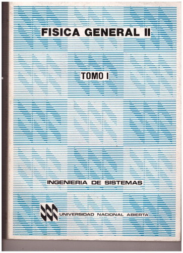 Libro: Fisica General Ii Tomo I- Una,ing. De Sistemas4