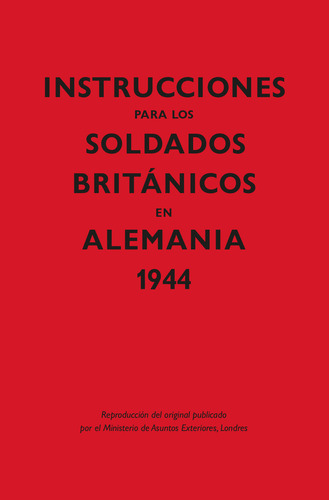 Instrucciones Para Los Soldados Britanicos En Alemania, 1944