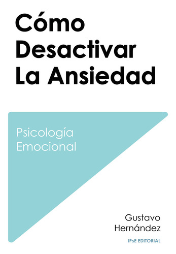Cómo Desactivar La Ansiedad