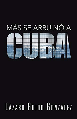 Libro: Más Se Arruinó A Cuba (spanish Edition)