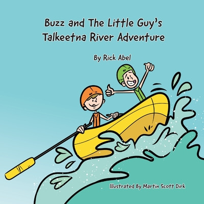 Libro Buzz And The Little Guy's Talkeetna River Adventure...