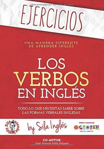 Los Verbos En Ingles Ejercicios Los Ejercicios Que., De Inglés, Sila. Editorial Independently Published En Español