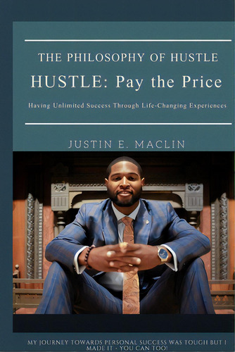 The Philosophy Of Hustle, De Maclin, Justin. Editorial Lulu Pr, Tapa Blanda En Inglés