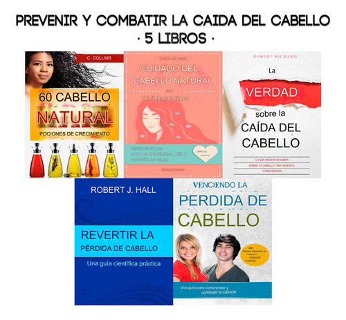 Colección Unica 5 Libros Para Combatir Perdida Del Cabello
