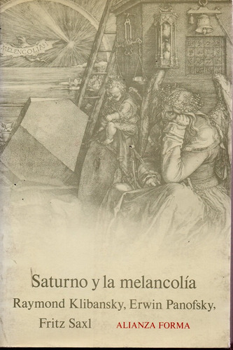 Saturno Y La Melancolia - Klibansky / Panofsky - Alianza