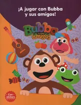Comprar Bubba Y Sus Amigos - A Jugar Con Bubba Y Sus Amigos
