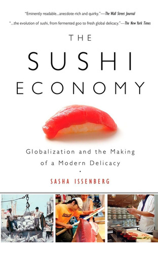 Libro: The Sushi Economy: Globalization And The Making Of A