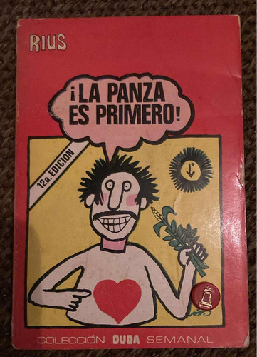 Rius ¡ La Panza Es Primero!