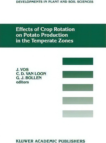 Effects Of Crop Rotation On Potato Production In The Temperate Zones : Proceedings Of The Interna..., De J. Vos. Editorial Springer, Tapa Dura En Inglés