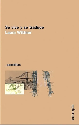 Se vive y se traduce, de Wittner, Laura. Editorial Entropía en español
