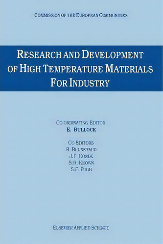 Research And Development Of High Temperature Materials For Industry, De E. Bullock. Editorial Springer, Tapa Blanda En Inglés