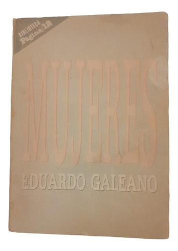 Mujeres - Eduardo Galeano - Pagina 12