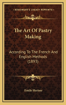 Libro The Art Of Pastry Making: According To The French A...