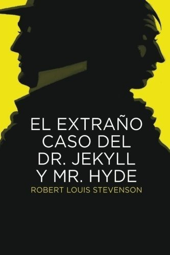 El Extraño Caso Del Dr. Jekyll Y Mr. Hyde -..., De Stevenson, Robert Louis. Editorial Createspace Independent Publishing Platform En Español