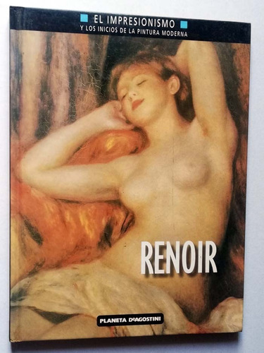 El Impresionismo Planeta Deagostini - Renoir