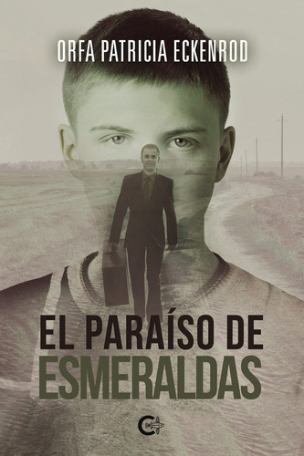 El Paraíso De Esmeraldas, De Patricia Eckenrod , Orfa.., Vol. 1.0. Editorial Caligrama, Tapa Blanda, Edición 1.0 En Español, 2020