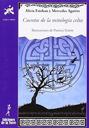 Cuentos de la mitologia celta, de MERCEDES AGUIRRE., vol. N/A. Editorial Ediciones de la Torre, tapa blanda en español, 2015