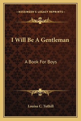 Libro I Will Be A Gentleman: A Book For Boys - Tuthill, L...