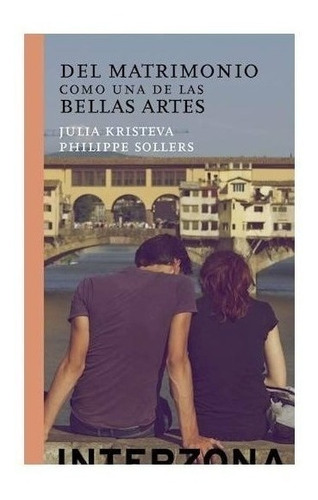 Del Matrimonio Como Una De Las Bellas Artes -  Kristeva J.