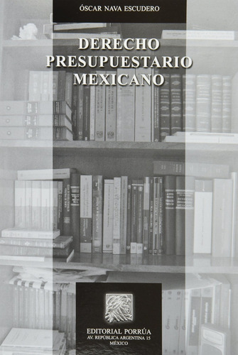 Libro Derecho Presupuestario Mexicano Oscar Nava Escudero