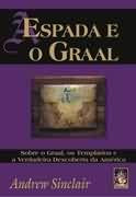 A Espada E O Graal - Andrew Sinclair