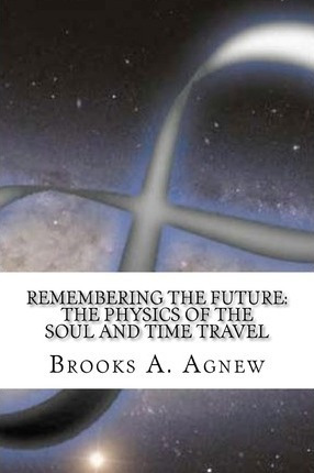 Libro Remembering The Future : The Physics Of The Soul An...