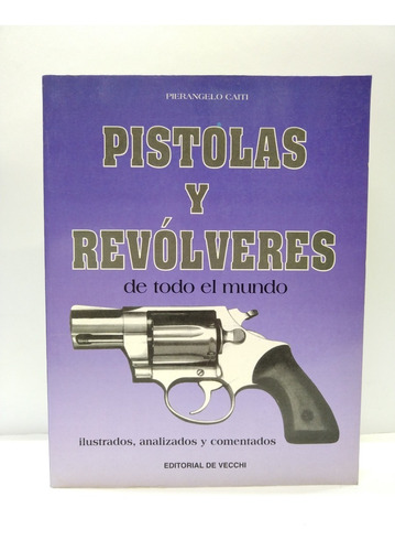 Pistolas Y Revolveres De Todo El Mundo