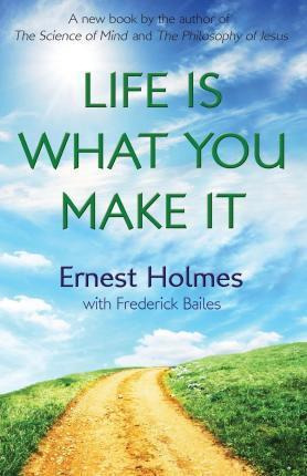 Libro Life Is What You Make It - Frederick Bailes