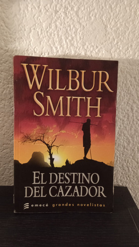 El Destino Del Cazador - Wilbur Smith