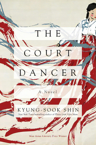 The Court Dancer, De Shin, Kyung-sook. Editorial Pegasus Books, Tapa Blanda En Inglés