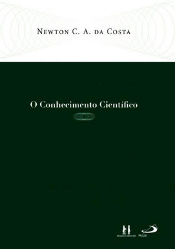 O Conhecimento Cientifico, De Costa, Newton C. A. Da. Editora Paulus, Capa Mole Em Português