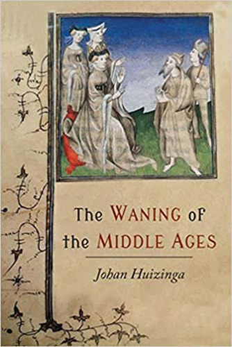 The Waning Of The Middle Ages, De Huizinga, Johan. Editora Martino Fine Books - Pod, Capa Mole Em Inglês