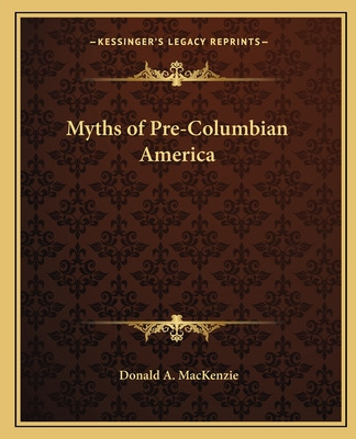 Libro Myths Of Pre-columbian America - Mackenzie, Donald A.