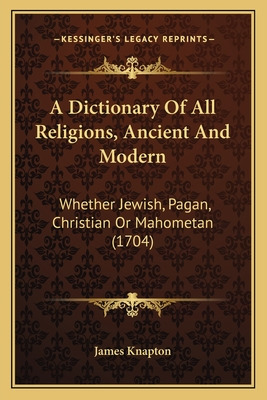 Libro A Dictionary Of All Religions, Ancient And Modern: ...