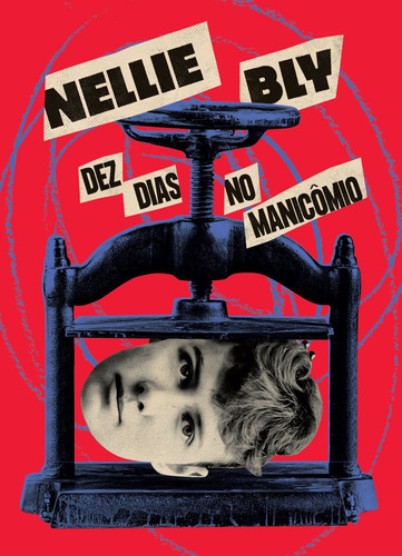 Dez dias no manicômio, de Bly, Nellie. Série Coleção Meia-azul Editora Inquilinos Produção Cultural e Comércio Ltda, capa mole em português, 2020