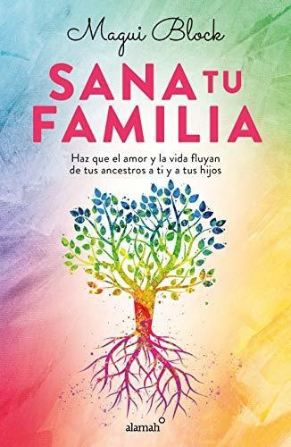 Sana Tu Familia / Heal Your Family, De Magui Block. Editorial Alamah, Tapa Blanda En Español