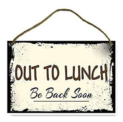 Señales - Toplastt Out To Lunch Be Back Soon Novelty Funny V