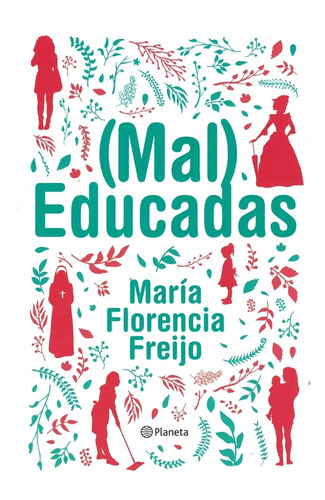 Imagen 1 de 1 de Mal Educadas / Maleducadas - Libro Maria Florencia Freijo