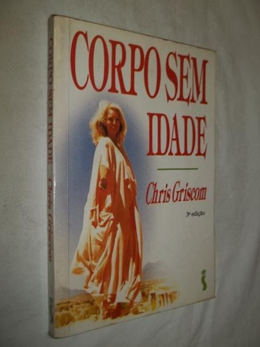 Corpo Sem Idade - Chris Griscom