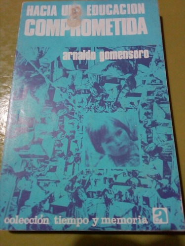 Arnaldo Gomensoro, Hacia Una Educación Comprometida