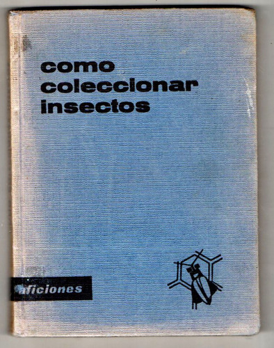 Cómo Coleccionar Insectos Capilla Caballero - Usado 1965